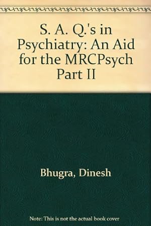 Bild des Verkufers fr S. A. Q.'s in Psychiatry: An Aid for the MRCPsych Part II zum Verkauf von WeBuyBooks