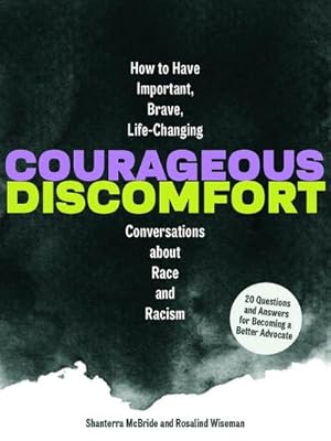 Seller image for Courageous Discomfort : How to Have Important, Brave, Life-Changing Conversations about Race and Racism for sale by AHA-BUCH GmbH