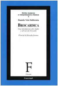 Brocardica. Un'introduzione allo studio e all'uso dei brocardi. Principi di filosofia forense