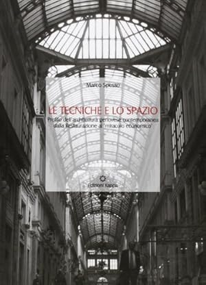 Le tecniche e lo spazio. Profilo dell'architettura genovese contemporanea dalla Restaurazione al ...