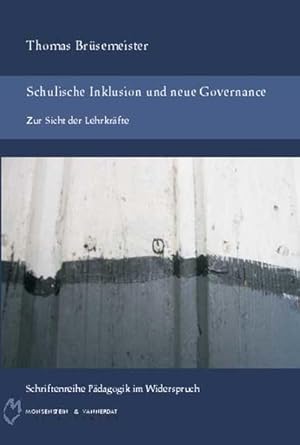 Schulische Inklusion und neue Governance. Zur Sicht der Lehrkräfte.