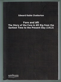 Seller image for Fore and Aft : The Story of the Fore & Aft Rig from the Earliest Time to the Present Day (1912). - for sale by Libresso Antiquariat, Jens Hagedorn
