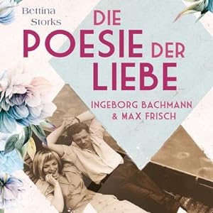 Bild des Verkufers fr Ingeborg Bachmann und Max Frisch : Die Poesie der Liebe zum Verkauf von AHA-BUCH GmbH