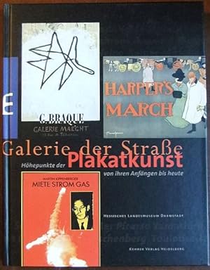 Galerie der Straße - Höhepunkte der Plakatkunst von ihren Anfängen bis heute : aus der Plakatsamm...
