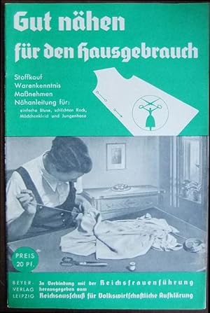 Gut nähen für den Hausgebrauch : Stoffkauf, Warenkenntnis . ; In Verb. mit d. Dt. Frauenwerk u. d...