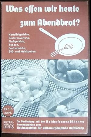 Was essen wir heute zum Abendbrot? : Kartoffelgerichte ; Resteverwertg, Fischgerichte, Suppen, Br...