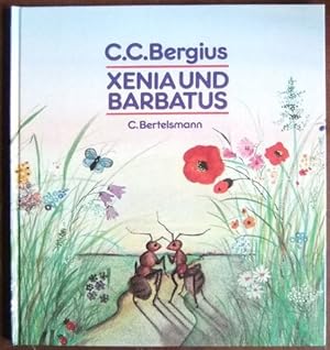 Xenia und Barbatus. C. C. Bergius. Mit Bildern von Rotraut Susanne Berner