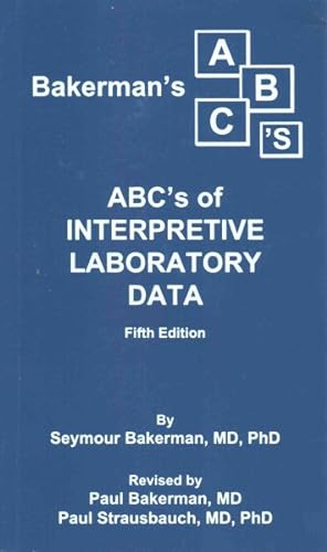 Imagen del vendedor de Bakerman's ABC's of Interpretive Laboratory Data a la venta por GreatBookPrices