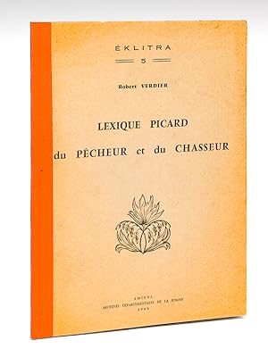 Lexique Picard du Pêcheur et du Chasseur [ Edition originale - Livre dédicacé par l'auteur ] Ekli...