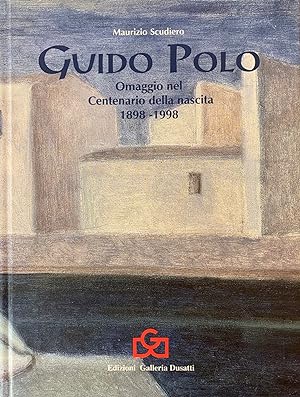 Seller image for GUIDO POLO. OMAGGIO NEL CENTENARIO DELLA NASCITA 1898-1998 for sale by libreria minerva