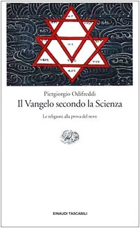 Il Vangelo secondo la scienza. Le religioni alla prova del nove