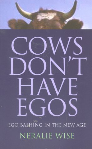 Seller image for Cows Don't Have Egos: EGO Bashing in the New Age for sale by WeBuyBooks