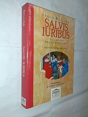 Salvis iuribus. Il latino degli avvocati