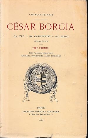 César Borgia 1476-1507. Tomo 1. Un volume