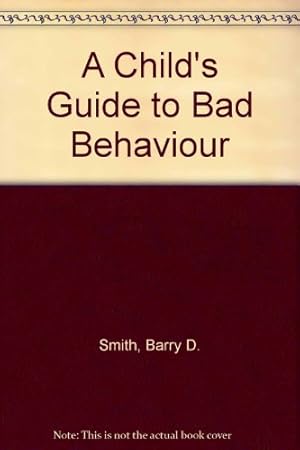 Bild des Verkufers fr CHILDS GUIDE TO BAD BEHAVIOUR zum Verkauf von WeBuyBooks