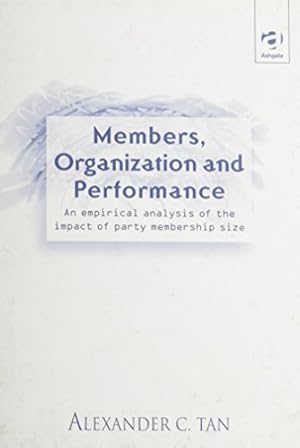 Seller image for Members, Organizations and Performance: An Empirical Analysis of the Impact of Party Membership Size for sale by WeBuyBooks