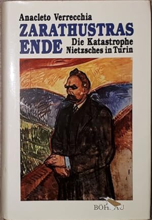 Zarathustras Ende. Die Katastrophe Nietzsches in Turin.