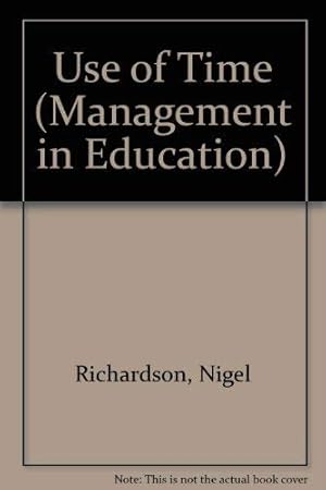 Image du vendeur pour Use of Time (Management in Education S.) mis en vente par WeBuyBooks