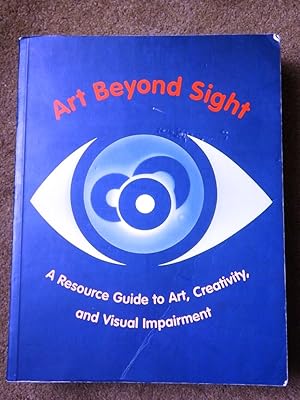 Art Beyond Sight: A Resource Guide to Art, Creativity, and Visual Impairment