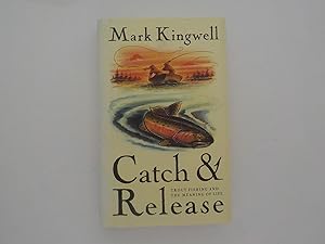 Seller image for Catch & Release: Trout Fishing and the Meaning of Life for sale by Lindenlea Books
