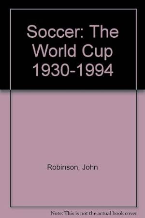 Bild des Verkufers fr Soccer: The World Cup 1930-1994 zum Verkauf von WeBuyBooks