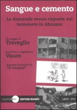 Bild des Verkufers fr Sangue E Cemento. Le Domande Senza Risposta Sul Terremoto In Abruzzo zum Verkauf von Piazza del Libro