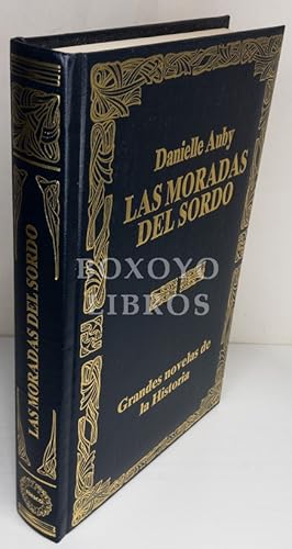 Seller image for Las moradas del sordo. La novelesca vida de Goya en toda su grandeza for sale by Boxoyo Libros S.L.