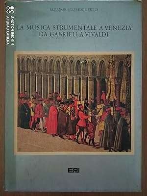 La musica strumentale a Venezia da Gabrieli a Vivaldi