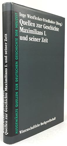 Bild des Verkufers fr Quellen zur Geschichte Maximilians I. und seiner Zeit. Mit einer Einleitung von Hermann Wiesflecker. zum Verkauf von Antiquariat Heiner Henke