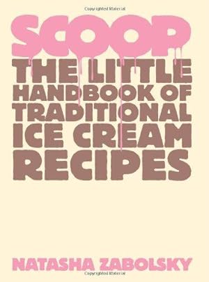 Bild des Verkufers fr SCOOP: The Little Handbook of Traditional Ice Cream Recipes zum Verkauf von WeBuyBooks