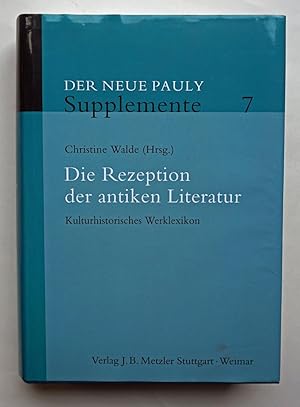 Seller image for Die Rezeption der antiken Literatur. Kulturhistorisches Werklexikon. for sale by Versandantiquariat Wolfgang Petry