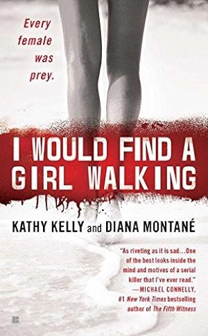 Seller image for I Would Find a Girl Walking: Every Female Was Prey for sale by WeBuyBooks