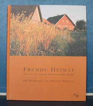 Seller image for Fremde Heimat Alltag in einem Masurischen Dorf. for sale by Eugen Kpper
