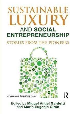 Bild des Verkufers fr Sustainable Luxury and Social Entrepreneurship: Stories from the Pioneers zum Verkauf von WeBuyBooks