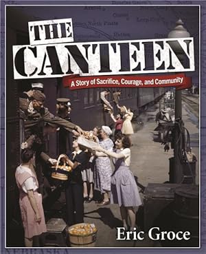Seller image for Canteen : A Story of Sacrifice, Courage, and Community for sale by GreatBookPricesUK
