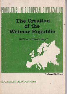 The Creation of the Weimar Republic: Stillborn Democracy? (Problems In European Civilization)