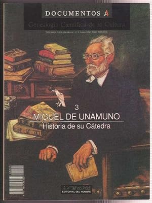 Seller image for Documentos A 3. Miguel de Unamuno. Historia de su ctedra. Genealoga Cientfica de la cultura. for sale by La Librera, Iberoamerikan. Buchhandlung