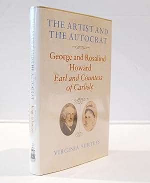 Bild des Verkufers fr The Artist and the Autocrat George and Rosalind Howard Earl and Countess of Carlisle zum Verkauf von Marcus Campbell Art Books