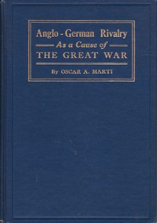 The Anglo-German Commercial and Colonial Rivalry as a Cause of the Great War A Thesis Presented t...