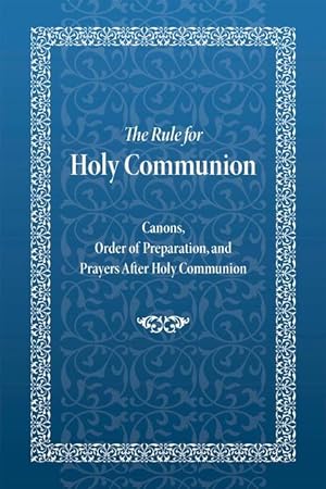 Bild des Verkufers fr The Rule for Holy Communion: Canons, Order of Preparation, and Prayers After Holy Communion zum Verkauf von moluna