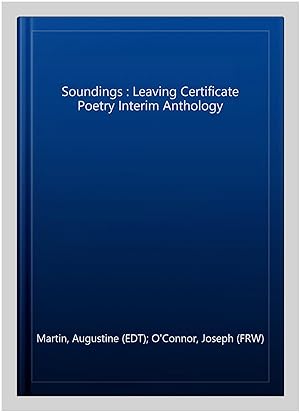 Seller image for Soundings : Leaving Certificate Poetry Interim Anthology for sale by GreatBookPrices