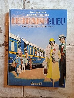 Le Train Bleu et les grands Express de la Riviera