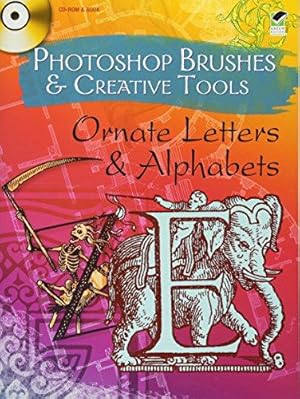 Imagen del vendedor de Photoshop Brushes & Creative Tools Ornate Letters & Alphabets (Electronic Clip Art Photoshop Brushes) a la venta por WeBuyBooks