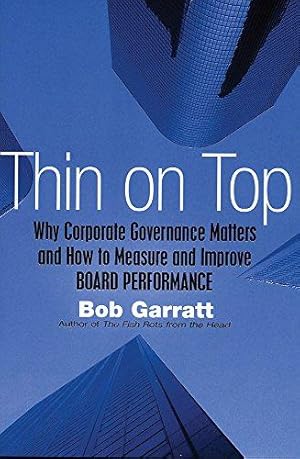 Bild des Verkufers fr Thin on Top: Why Corporate Governance Matters and How to Measure and Improve Board Performance zum Verkauf von WeBuyBooks