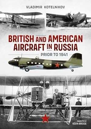 Immagine del venditore per British and American Aircraft in Russia Prior to 1941 venduto da GreatBookPrices