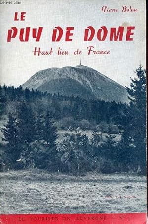 Imagen del vendedor de Le Puy de Dome haut lieu de France - Collection le touriste en Auvergne n2. a la venta por Le-Livre