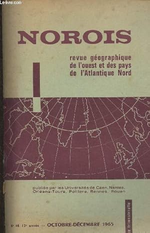 Bild des Verkufers fr Norois, revue gographique de l'ouest et des pays de l'Atlantique Nord- n48, 12e anne- Octobre/Dcembre 1965-Sommaire: La paine de Niort, tude morphologique par R. Facon- Les besoins en eau d'une rgion, d'aprs Thornthwaite. Essai d'application  la B zum Verkauf von Le-Livre