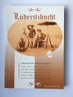 Imagen del vendedor de Lderitzbucht 1908-1914: Historische Erinnerungen eines alten Diamantensuchers aus der deutschen Diamantenzeit in Sdwestafrika zwischen den Jahren 1908 und 1914 mit einer geschichtlichen Einleitung a la venta por Bildungsbuch