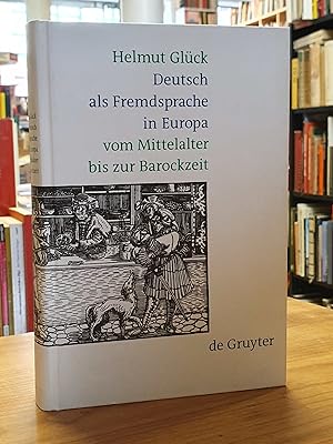 Bild des Verkufers fr Deutsch als Fremdsprache in Europa vom Mittelalter bis zur Barockzeit, zum Verkauf von Antiquariat Orban & Streu GbR