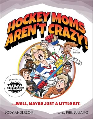 Seller image for Hockey Moms Aren't Crazy! : Well, Maybe Just a Little Bit for sale by GreatBookPrices